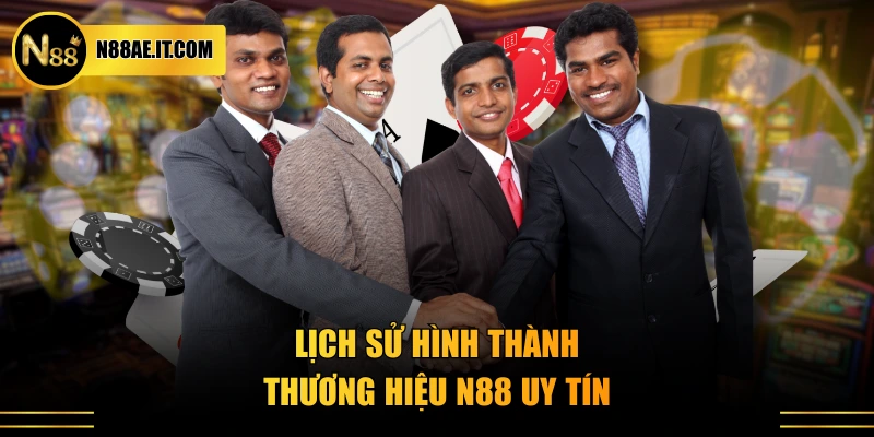 Lịch sử hình thành thương hiệu N88 uy tín